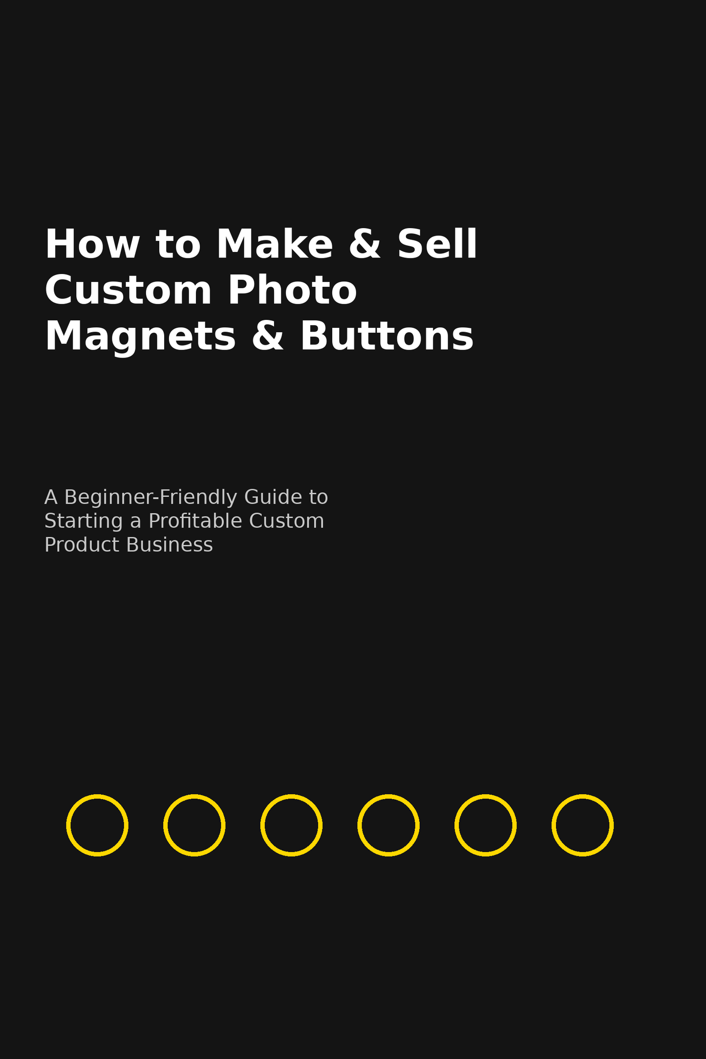 How to Make Custom Photo Magnets and Buttons