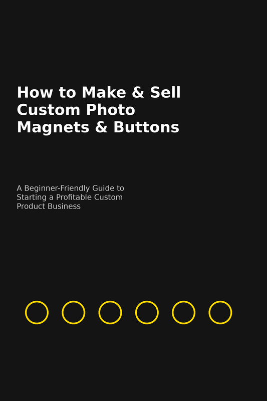 How to Make Custom Photo Magnets and Buttons